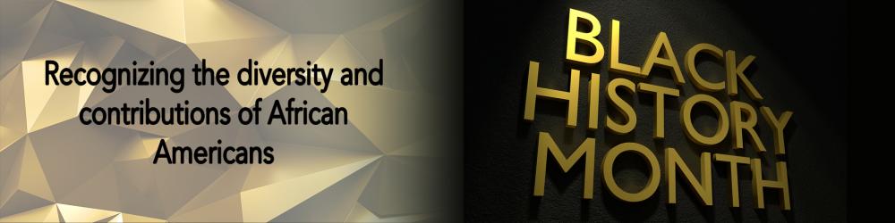 Black and Gold background with phrase Recognizing the diversity and contributions of African Americans
